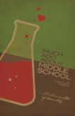 MUCH ADO ABOUT MIDDLE SCHOOL
